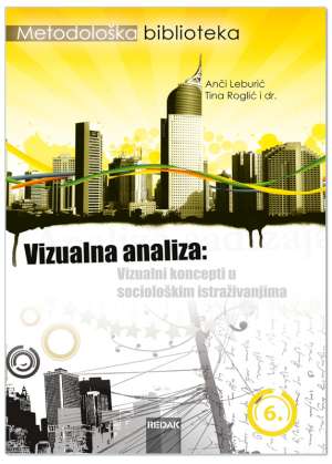 VIZUALNA ANALIZA: VIZUALNI KONCEPTI U SOCIOLOŠKIM ISTRAŽIVANJIMA, Anči Leburić i dr.
