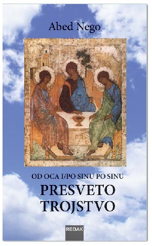 OD OCA I/PO SINU PO SINU, PRESVETO TROJSTVO, Abed Nego