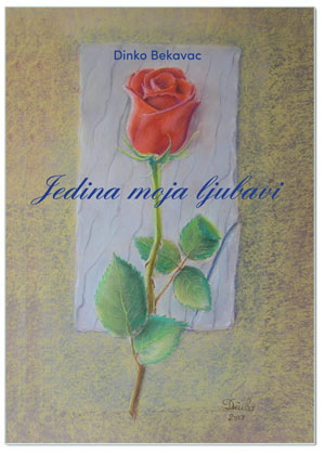 JEDINA MOJA LJUBAVI, Dinko Bekavac