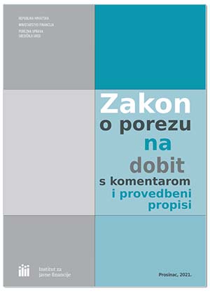 ZAKON O POREZU NA DOBIT S KOMENTAROM I PROVEDBENI PROPISI, Boris Dominić, Anita Grebenar, Marijana Herceg