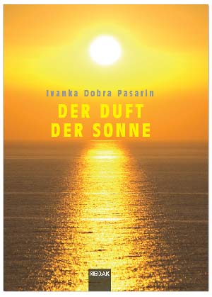 DER DUFT DER SONNE, Ivanka Dobra Pasarin
