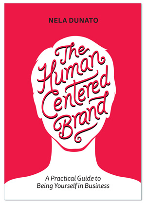 THE HUMAN CENTERED BRAND, Nela Dunato