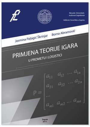 PRIMJENA TEORIJE IGARA U PROMETU I LOGISTICI, izv. prof. dr. sc. Jasmina Pašagić Škrinjar i doc. dr. sc. Borna Abramović