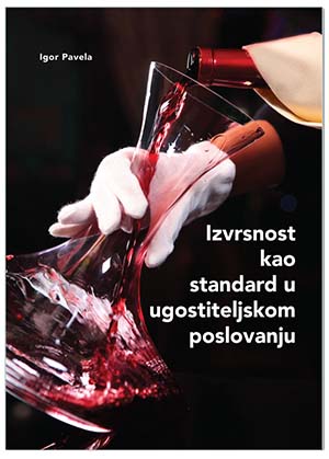 IZVRSNOST KAO STANDARD U UGOSTITELJSKOM POSLOVANJU, Igor Pavela