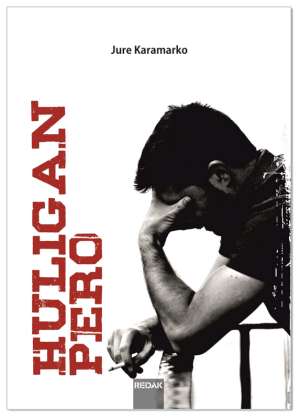 HULIGAN PERO, Jure Karamarko