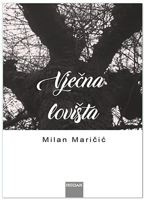 VJEČNA LOVIŠTA, Milan Maričić