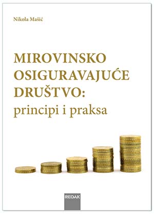 MIROVINSKO OSIGURAVAJUĆE DRUŠTVO: PRINCIPI I PRAKSA, Nikola Mašić