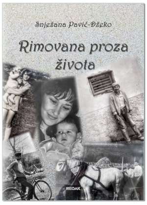 RIMOVANA PROZA ŽIVOTA, Snježana Pavić-Džeko