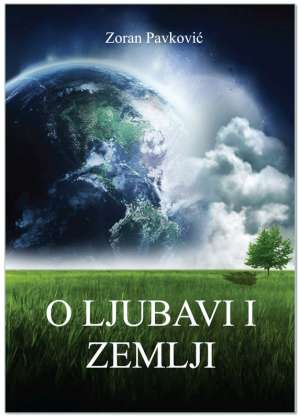 O LJUBAVI I ZEMLJI, Zoran Pavković