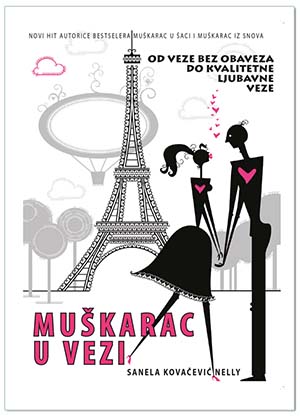 MUŠKARAC U VEZI – OD VEZE BEZ OBAVEZA DO KVALITETNE LJUBAVNE VEZE, Sanela Kovačević Nelly
