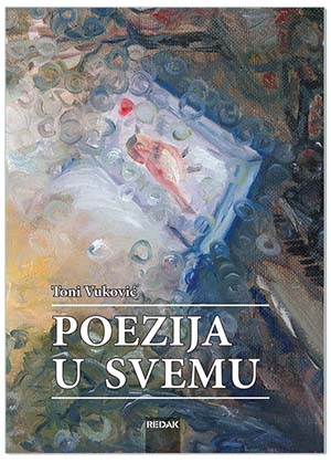 POEZIJA U SVEMU, Toni Vuković