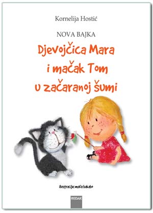 NOVA BAJKA, Djevojčica Mara i mačak Tom u začaranoj šumi, Hostić Kornelija
