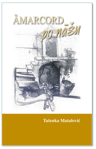 AMARCORD PO NAŠU, Tašenka Matulović