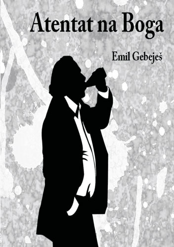 ATENTAT NA BOGA, Emil Gebeješ