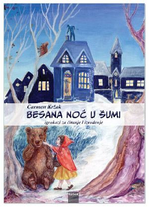BESANA NOĆ U ŠUMI - igrokazi za čitanje i izvođenje, Carmen Kržak