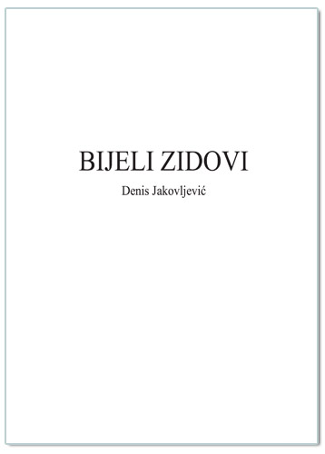 BIJELI ZIDOVI, Denis Jakovljević
