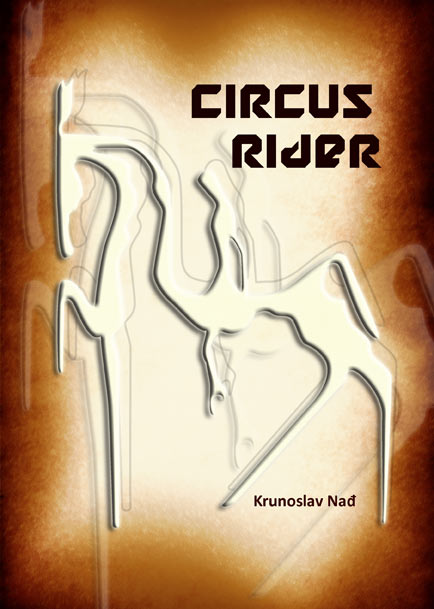 CIRCUS RIDER, Krunoslav Nađ