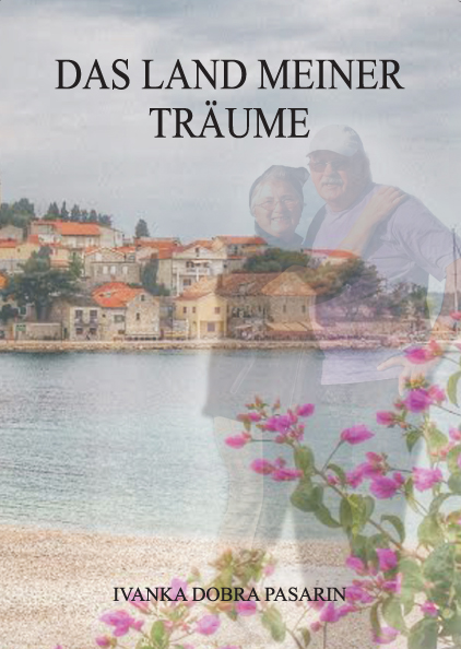 DAS LAND MEINER TRÄUME, Ivanka Dobra