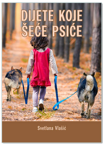 DIJETE KOJE ŠEĆE PSIĆE, Svetlana Vlašić