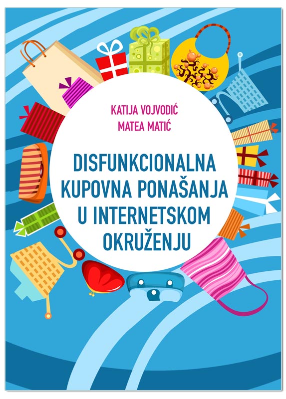 DISFUNKCIONALNA KUPOVNA PONAŠANJA U INTERNETSKOM OKRUŽENJU