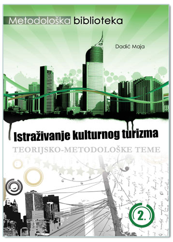 ISTRAŽIVANJE KULTURNOG TURIZMA: KONTEKSTI, METODE, KONCEPTI