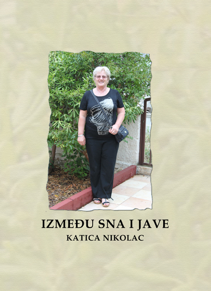 IZMEĐU SNA I JAVE, Katica Nikolac