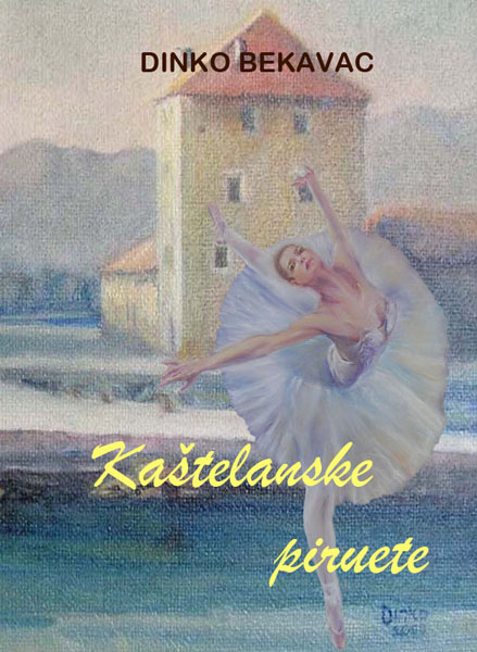 KAŠTELANSKE PIRUETE, Dinko Bekavac