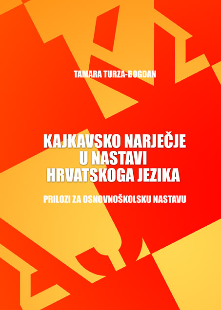 KAJKAVSKO NARJEČJE U NASTAVI HRV. JEZIKA, T.Turza-Bogdan