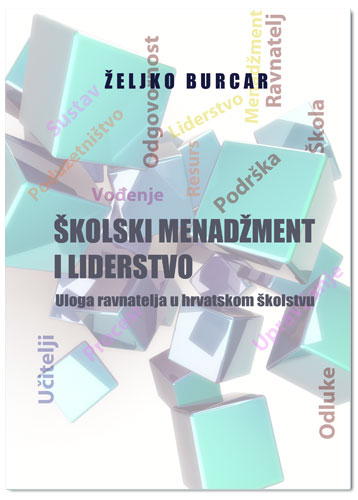 ŠKOLSKI MENADŽMENT I LIDERSTVO: ULOGA RAVNATELJA U HRV. ŠKOLSTVU