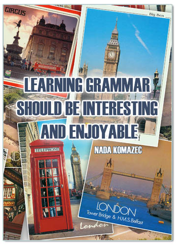 LEARNING GRAMMAR SHOULD BE INTERESTING AND ENJOYABLE