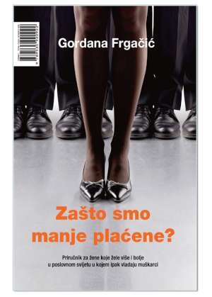 ZAŠTO SMO MANJE PLAĆENE? Gordana Frgačić