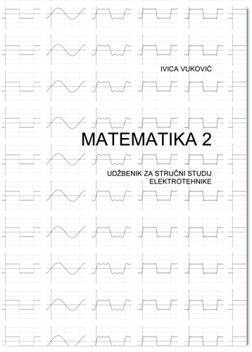 MATEMATIKA 2 udžbenik za stručni studij elektrotehnike
