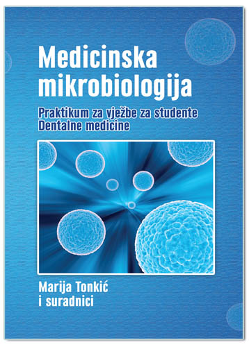 MEDICINSKA MIKROBIOLOGIJA – PRAKTIKUM ZA VJEŽBE ZA STUDENTE