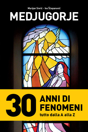 MEDJUGORJE - 30 anni di fenomeni