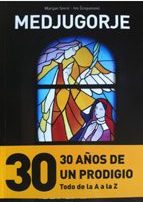 MEDJUGORJE - 30 ANOS DE UN PRODIGIO