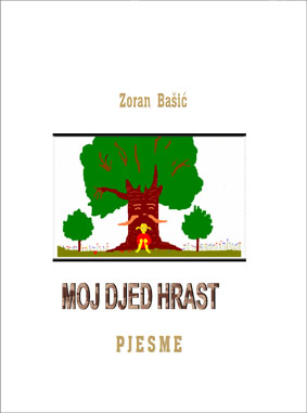 MOJ DJED HRAST, Zoran Bašić