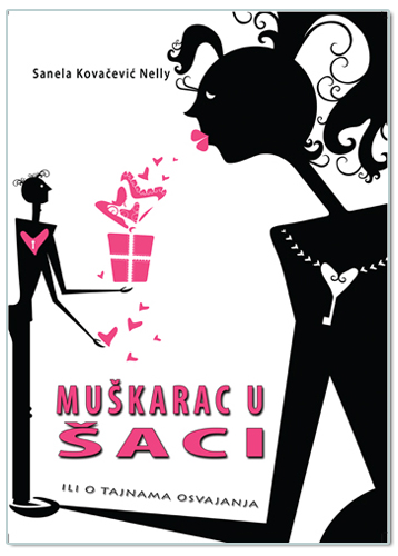 MUŠKARAC U ŠACI - ILI O TAJNAMA OSVAJANJA, S. K. Nelly