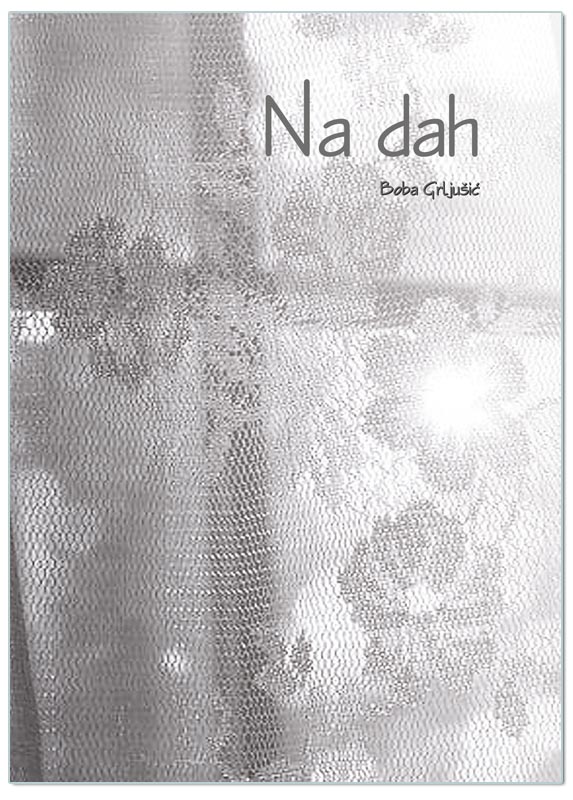 NA DAH, Boba Grljušić