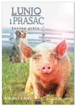 SEOSKE PRIČE: LUNJO I PRASAC, Ksenija Kapec