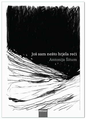 JOŠ SAM NEŠTO HTJELA REĆI, Antonija Šitum