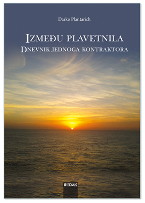 IZMEĐU PLAVETNILA – DNEVNIK JEDNOG KONTRAKTORA, Darko Plantarich