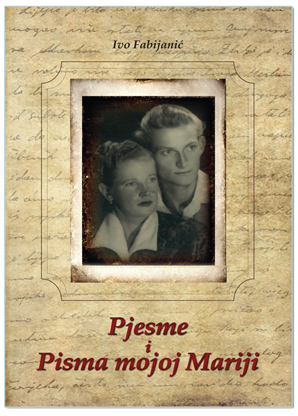 PJESME I PISMA MOJOJ MARIJI, Ivo Fabijanić