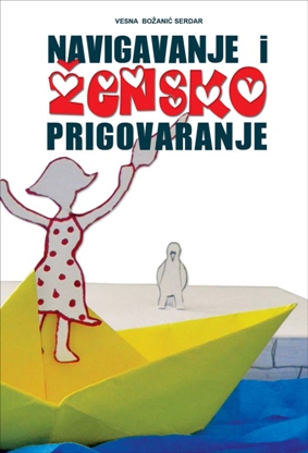 NAVIGAVANJE I ŽENSKO PRIGOVARANJE, Vesna Božanić Serdar