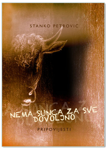 NEMA SUNCA ZA SVE DOVOLJNO, Stanko Petrović