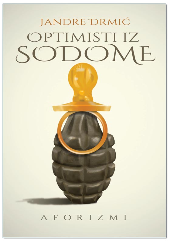 OPTIMISTI IZ SODOME, Jandre Drmić