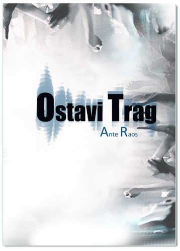 OSTAVI TRAG, Ante Raos