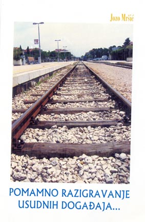 POMAMNO RAZIGRAVANJE USUDNIH DOGAĐAJA, Jozo Mršić