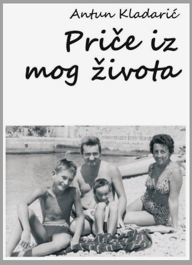 PRIČE IZ MOG ŽIVOTA, Antun Kladarić