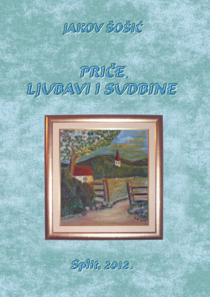 PRIČE, LJUBAVI I SUDBINE, Jakov Šošić