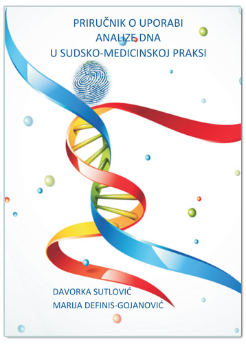 PRIRUČNIK O UPORABI ANALIZE DNA U SUDSKO-MEDICINSKOJ PRAKSI